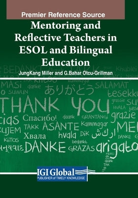 Mentoring and Reflective Teachers in ESOL and Bilingual Education by Miller, Jungkang