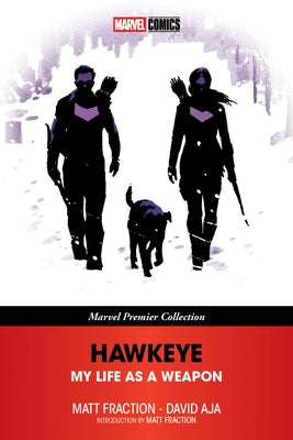 Hawkeye: My Life as a Weapon [Marvel Premier Collection] by Fraction, Matt