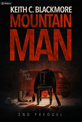 Mountain Man 2nd Prequel: Them Early Days by Blackmore, Keith C.