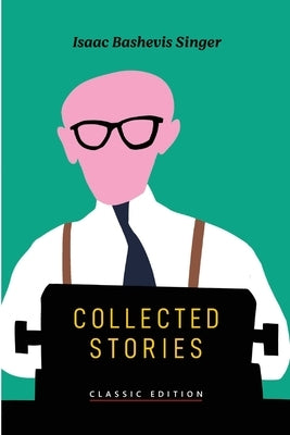 Collected Stories by Bashevis Singer, Isaac