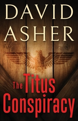 The Titus Conspiracy by Asher, David