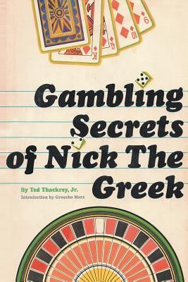 Gambling Secrets of Nick the Greek by Thackrey, Ted, Jr.