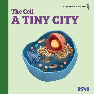 The Cell: A Tiny City by Woodbury, Rebecca
