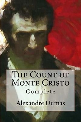 The Count of Monte Cristo: Complete by Dumas, Alexandre