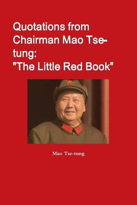 Quotations from Chairman Mao Tse-tung: "The Little Red Book" by Tse-Tung, Mao