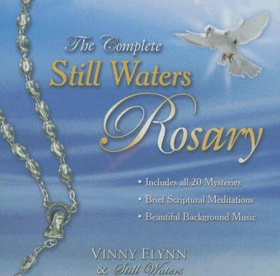 The Complete Still Waters Rosary by Still Waters