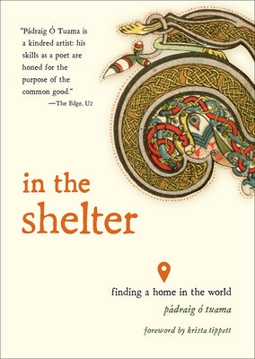 In the Shelter: Finding a Home in the World by Tuama, PÃ¡draig Ã.