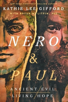 Nero and Paul: How the Gospel of Grace Defeated the Ruler of Rome by Gifford, Kathie Lee
