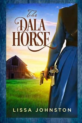 The Dala Horse by Johnston, Lissa