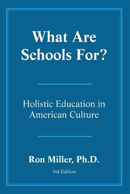 What Are Schools For? by Miller, Ron