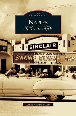 Naples: 1940s to 1970s by Howard Frazer, Lynne