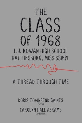 The Class of 1968: A Thread through Time by Townsend Gaines, Doris