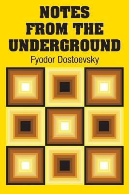 Notes from the Underground by Dostoevsky, Fyodor