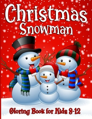 Snowman Coloring Book For Kids Ages 8-12: 50 Fun Unique Christmas Coloring Pages for Children of all Ages from Toddlers to Adults by Books, Mamameya