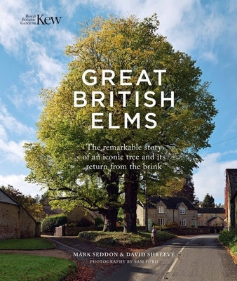 Great British Elms by Seddon, Mark