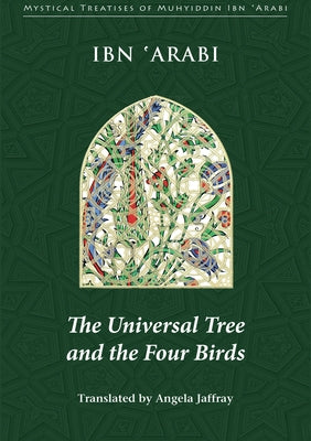 The Universal Tree and the Four Birds by Ibn 'Arabi, Muhyiddin