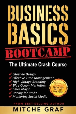 Business Basics BootCamp: The Ultimate Crash Course by Graf, Mitche