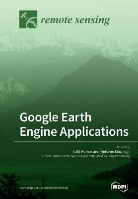 Google Earth Engine Applications by Kumar, Lalit