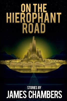 On the Hierophant Road by Chambers, James