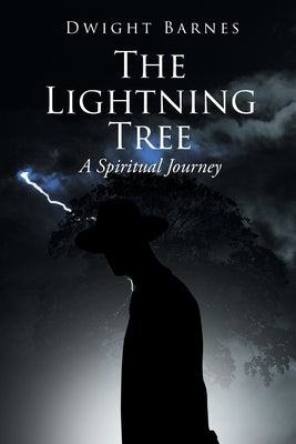 The Lightning Tree: A Spiritual Journey by Barnes, Dwight