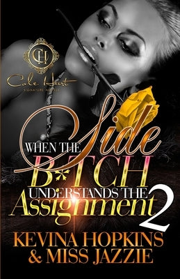 When The Side B*tch Understands The Assignment 2: The Finale by Jazzie