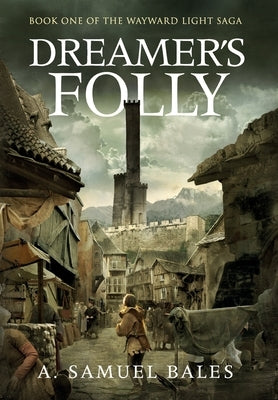 Dreamer's Folly by Bales, A. Samuel