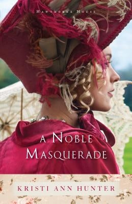 A Noble Masquerade by Hunter, Kristi Ann