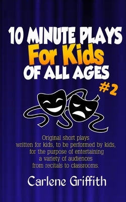 10-Minute Plays for Kids of All Ages #2 by Griffith, Carlene