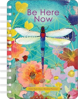 Be Here Now 2026 Weekly Planner Calendar: Teachings from RAM Dass by Zipkin, Sue