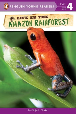Life in the Amazon Rainforest by Clarke, Ginjer L.