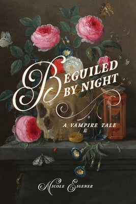 Beguiled by Night: A Vampire Tale by Eigener, Nicole