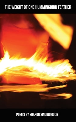 The Weight of One Hummingbird Feather by Singingmoon, Sharon