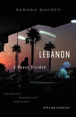 Lebanon: A House Divided by Mackey, Sandra