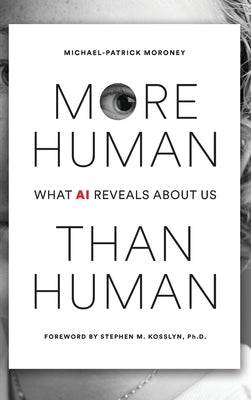 More Human Than Human by Moroney, Michael-Patrick