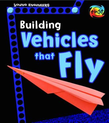 Building Vehicles That Fly by Enz, Tammy