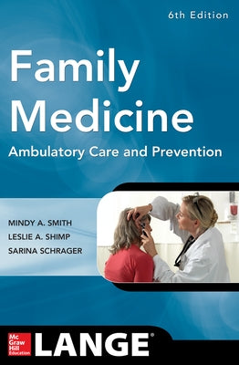 Family Medicine: Ambulatory Care and Prevention, Sixth Edition by Smith, Mindy Ann