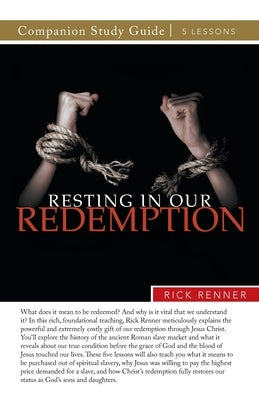 Resting in Our Redemption Study Guide by Renner, Rick