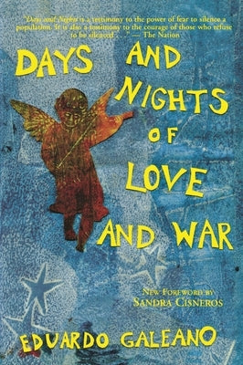 Days and Nights of Love and War by Galeano, Eduardo