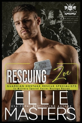 Rescuing Zoe: Ex-Military Special Forces Hostage Rescue by Masters, Ellie