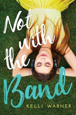 Not with the Band by Warner, Kelli