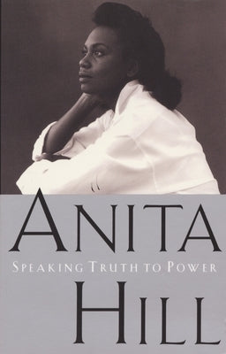 Speaking Truth to Power by Hill, Anita