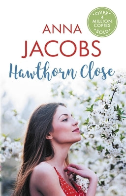 Hawthorn Close: A Heartfelt Story from the Multi-Million Copy Bestselling Author Anna Jacobs by Jacobs, Anna