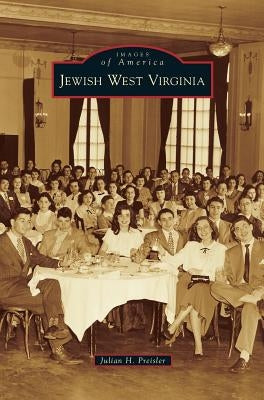 Jewish West Virginia by Preisler, Julian H.