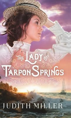 Lady of Tarpon Springs by Miller, Judith