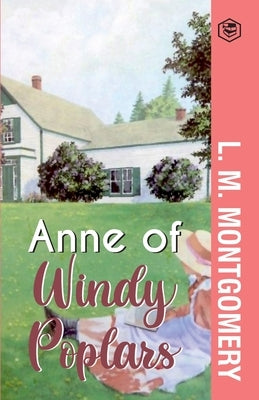 Anne of Windy Poplars by Montgomery, L. M.