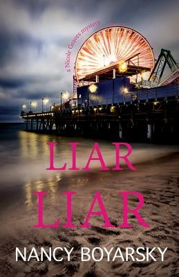 Liar Liar: A Nicole Graves Mystery by Boyarsky, Nancy