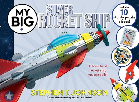 My Big Silver Rocket Ship by Johnson, Stephen T.