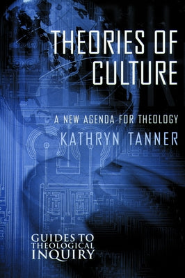 Theories of Culture by Tanner, Kathryn