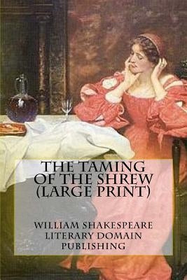 The Taming Of The Shrew (Large Print) by Publishing, Literary Domain