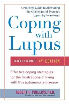 Coping with Lupus: Revised & Updated, Fourth Edition by Phillips, Robert H.